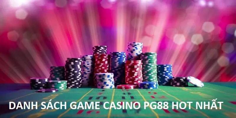 Điểm danh một số sản phẩm nổi bật tại danh mục casino nhà cái PG88