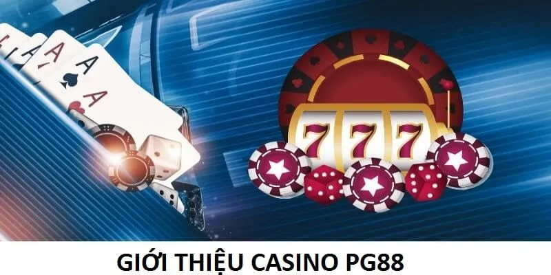 Đôi nét cần biết về danh mục casino PG88 trong năm 2024