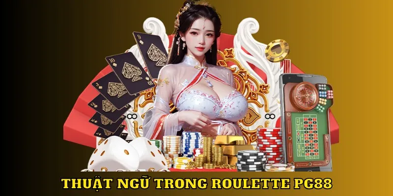 Thuật ngữ trong roulette PG88