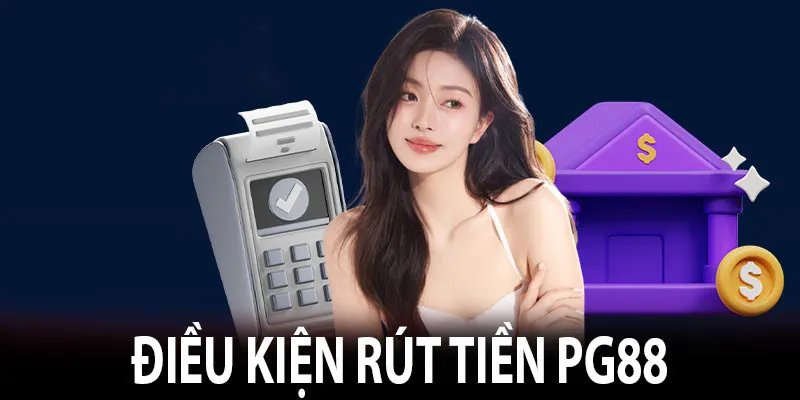 Một vài điều khoản trong rút tiền PG88 cần nắm