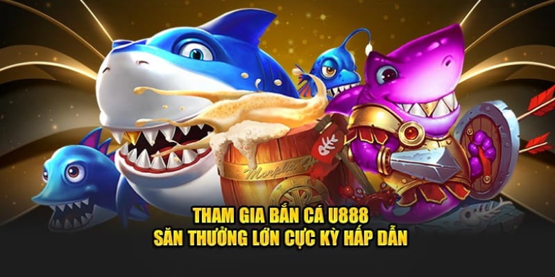 Điểm những siêu phẩm hàng top tại đơn vị U888